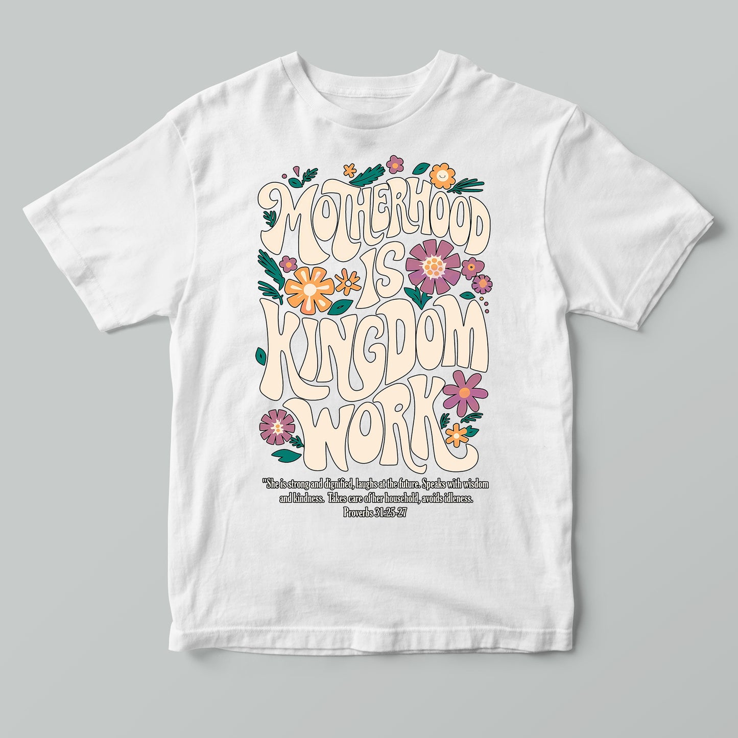Motherhood Is Kingdom Work T-Shirt