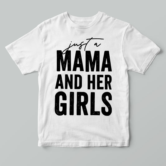 Just A Mama And Her Girls T-Shirt