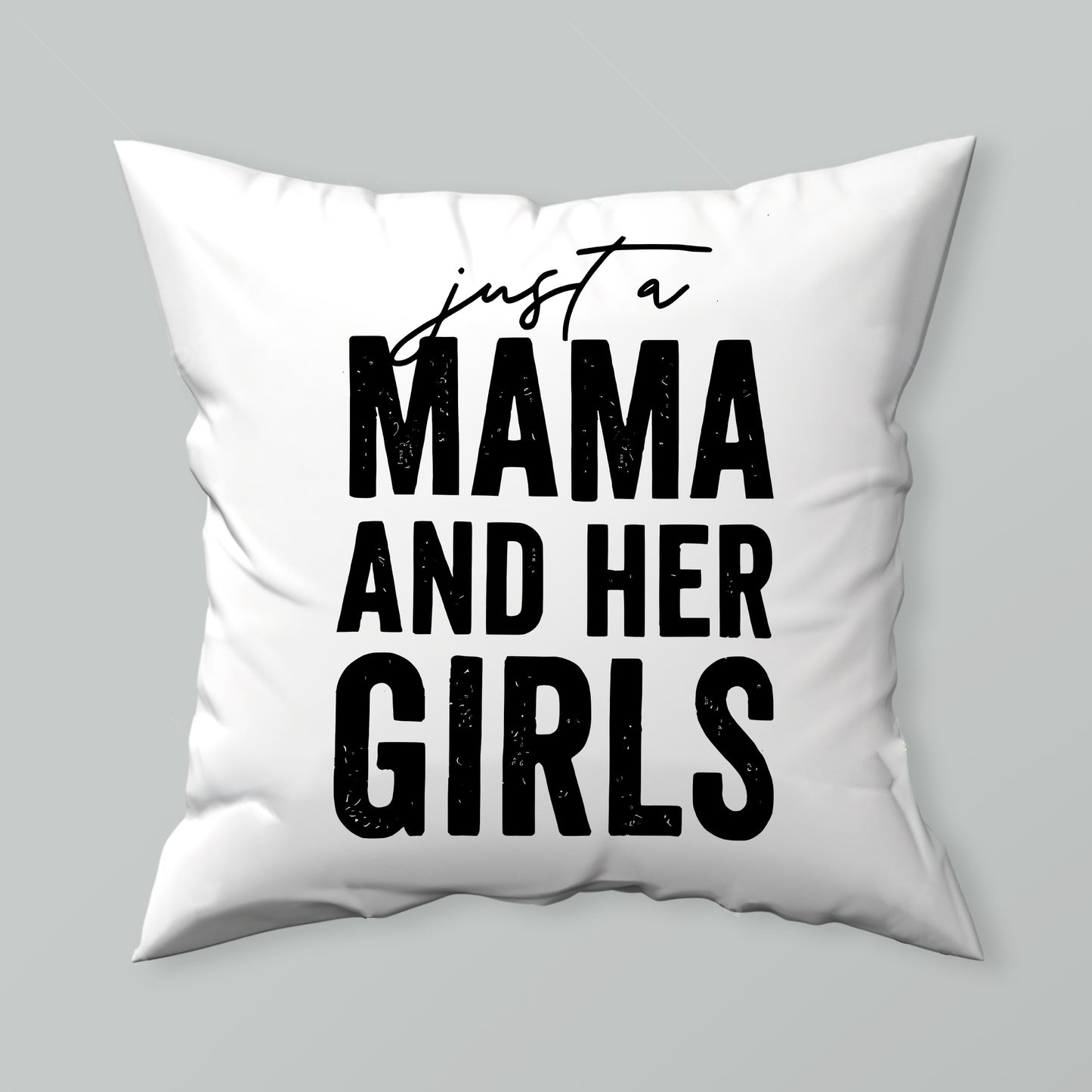 Just A Mama And Her Girls T-Shirt