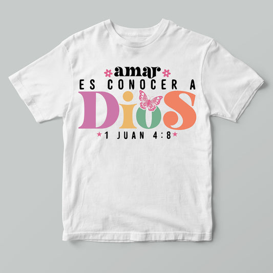 Amar es Conocer a Dios T-Shirt