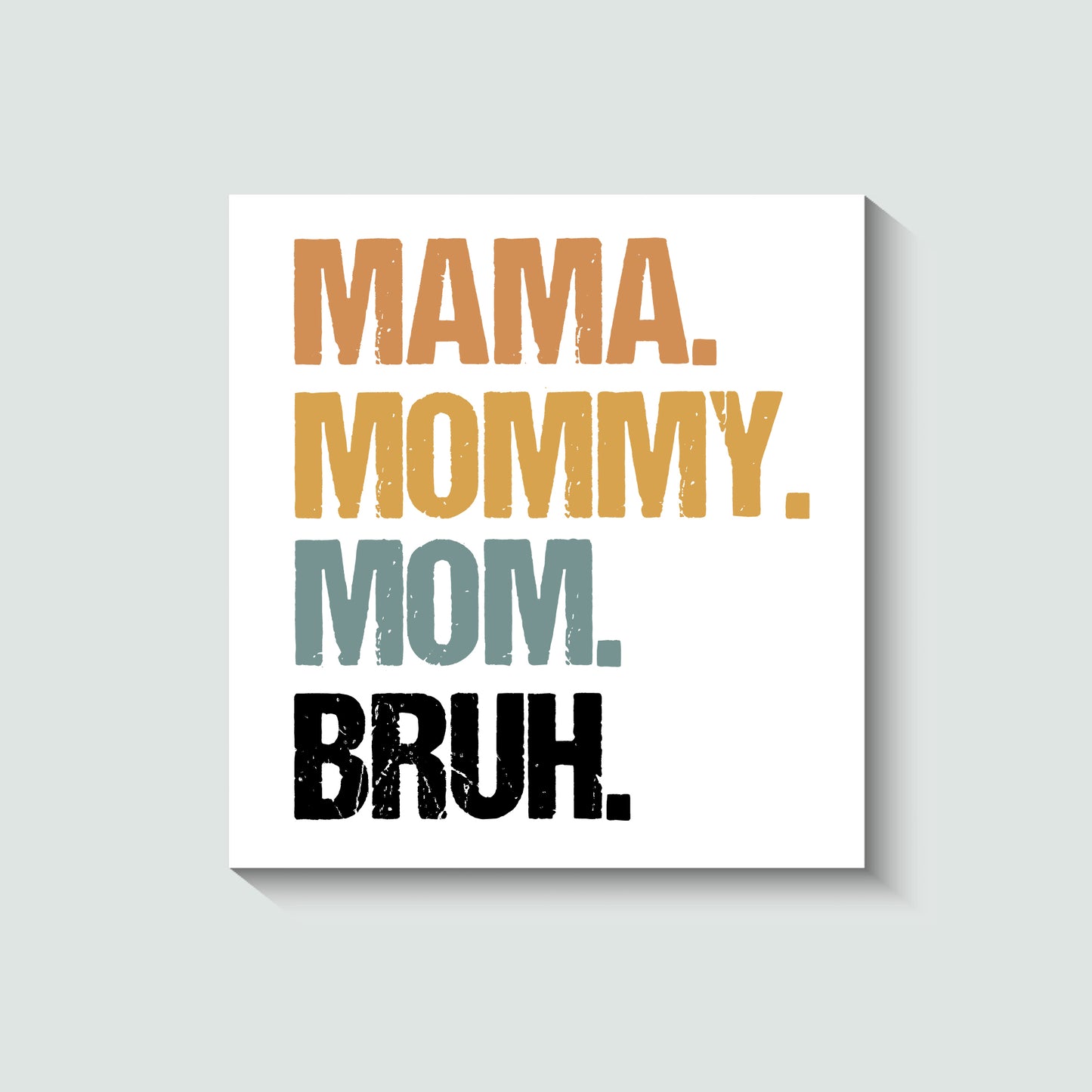 Mama Mommy Mom Bruh T-Shirt